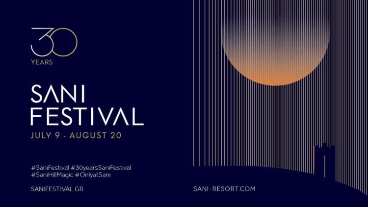 30 Χρόνια Sani Festival - Πρόγραμμα Εκδηλώσεων 9 Ιουλίου - 20 Αυγούστου 2022 30 Χρόνια Sani Festival – Πρόγραμμα Εκδηλώσεων 9 Ιουλίου – 20 Αυγούστου 2022